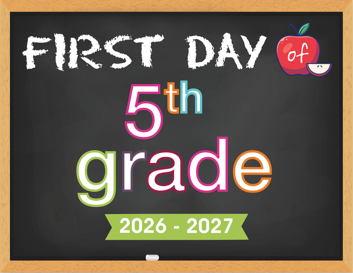 2026 - 2027 First Day of School Signs (Chalkboard Style)