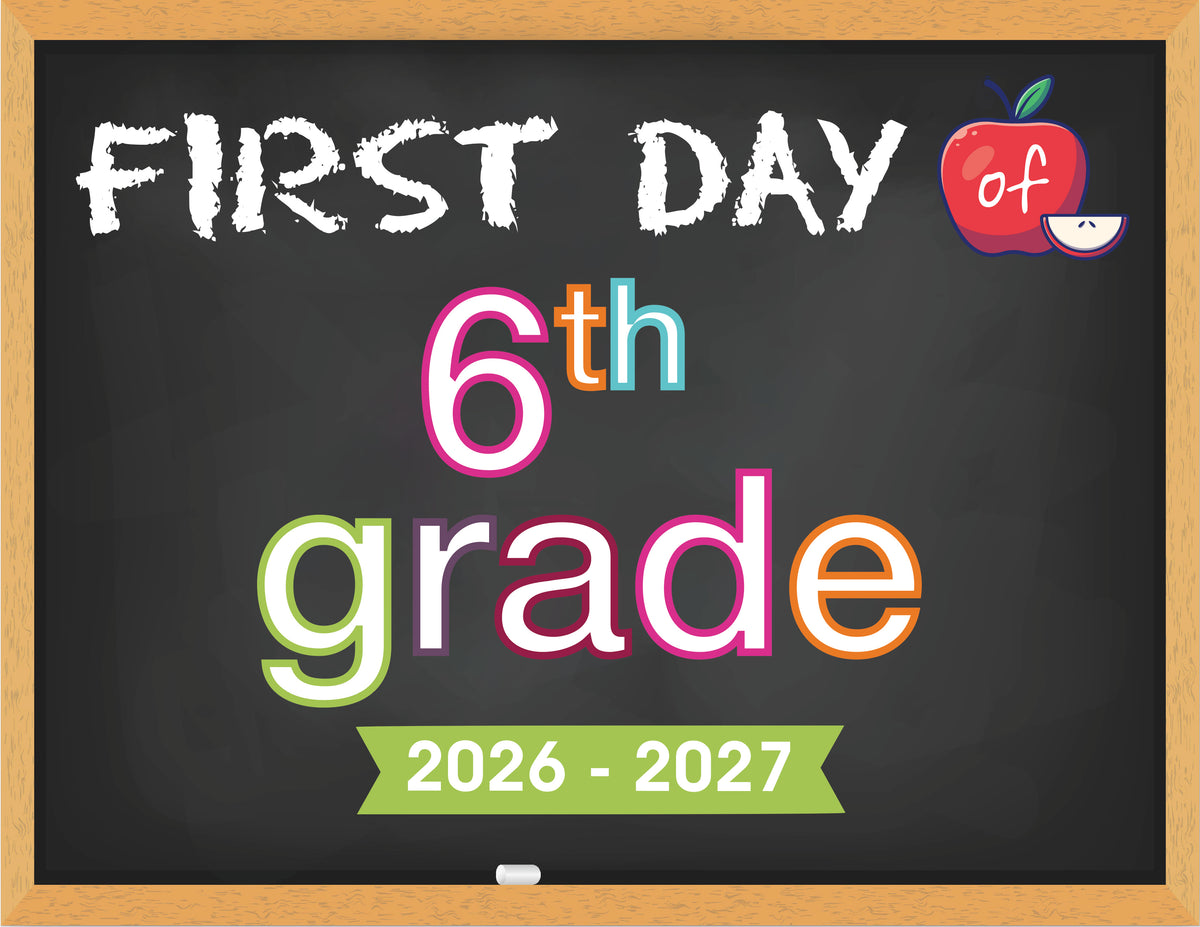 2026 - 2027 First Day of School Signs (Chalkboard Style)