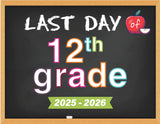 2025 - 2026 Last Day of School Signs (Chalkboard Style)