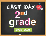 2025 - 2026 Last Day of School Signs (Chalkboard Style)