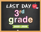 2025 - 2026 Last Day of School Signs (Chalkboard Style)