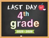 2025 - 2026 Last Day of School Signs (Chalkboard Style)