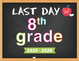 2025 - 2026 Last Day of School Signs (Chalkboard Style)