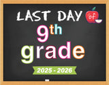 2025 - 2026 Last Day of School Signs (Chalkboard Style)