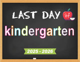 2025 - 2026 Last Day of School Signs (Chalkboard Style)
