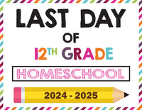 2024-2025 Last Day of School Signs (Including Homeschool)