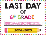2024-2025 Last Day of School Signs (Including Homeschool)