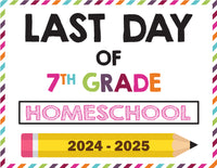 2024-2025 Last Day of School Signs (Including Homeschool)