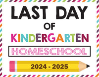 2024-2025 Last Day of School Signs (Including Homeschool)