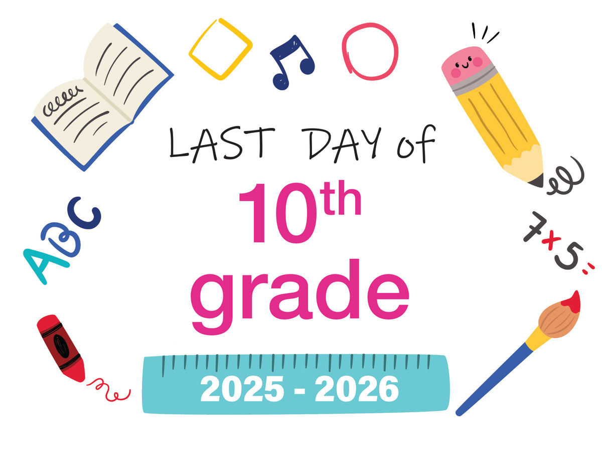 2025 - 2026 Last Day of School Signs