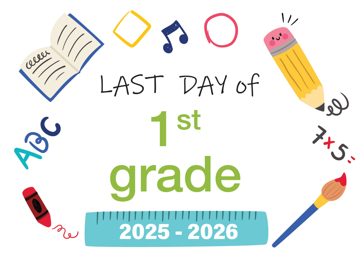 2025 - 2026 Last Day of School Signs