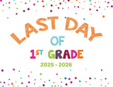 2025 - 2026 Last Day of School Signs