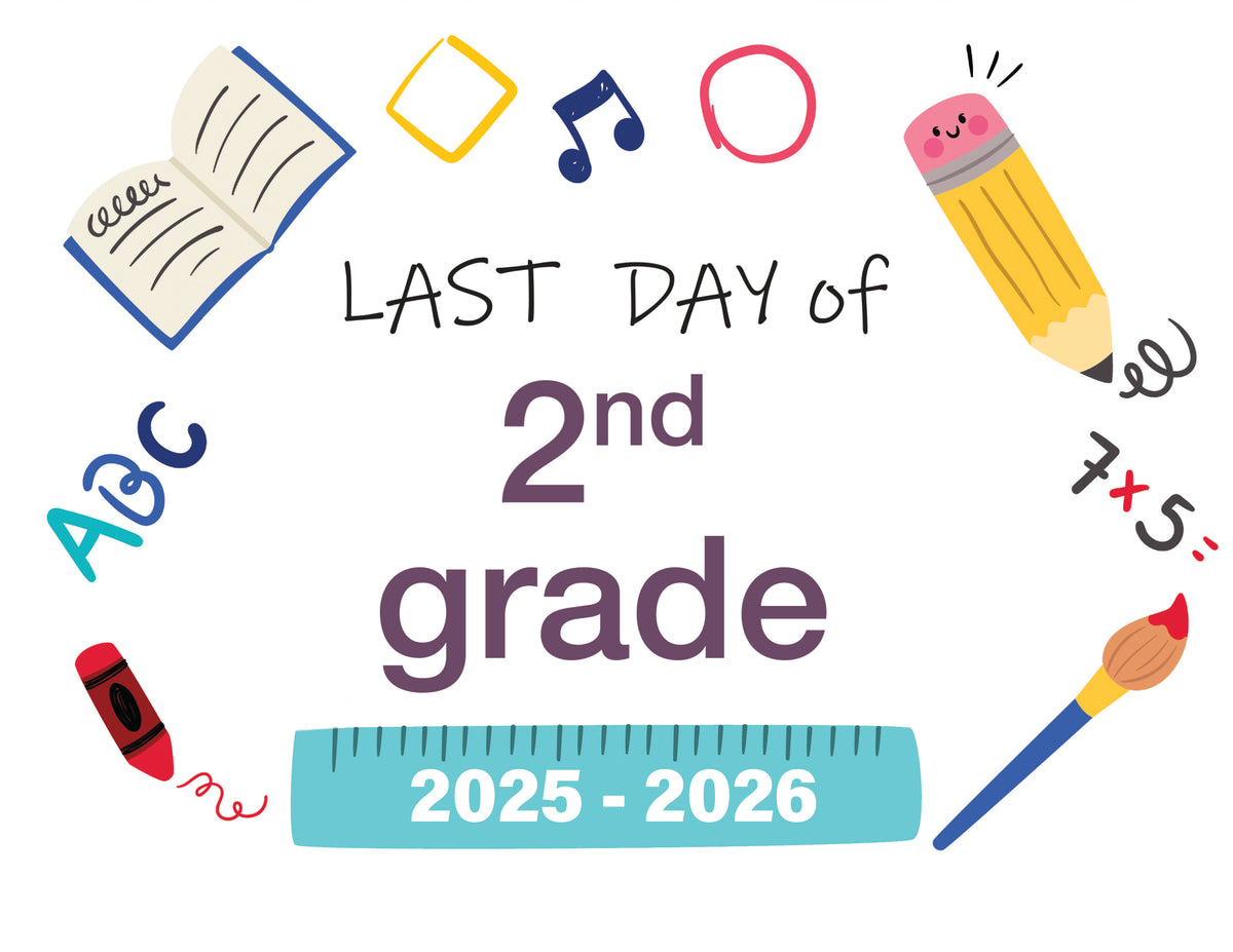 2025 - 2026 Last Day of School Signs