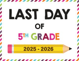 2025 - 2026 Last Day of School Signs (Including Homeschool)