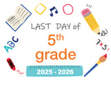 2025 - 2026 Last Day of School Signs