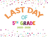 2025 - 2026 Last Day of School Signs