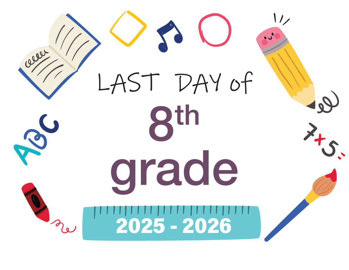 2025 - 2026 Last Day of School Signs
