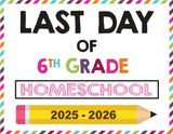 2025 - 2026 Last Day of School Signs (Including Homeschool)