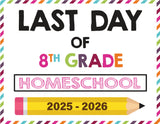 2025 - 2026 Last Day of School Signs (Including Homeschool)