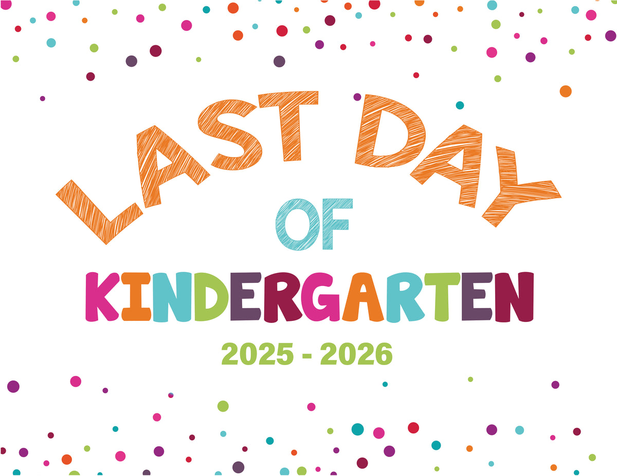 2025 - 2026 Last Day of School Signs (Preschool - 12th Grade)