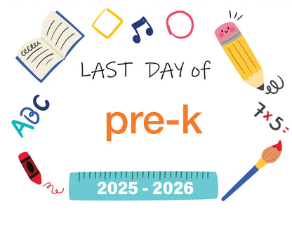 2025 - 2026 Last Day of School Signs