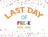 2025 - 2026 Last Day of School Signs