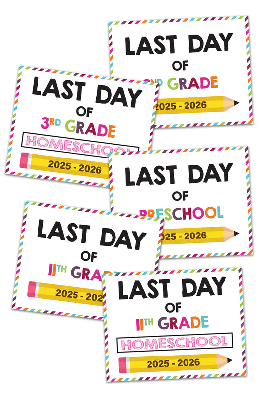 2025 - 2026 Last Day of School Signs (Including Homeschool)