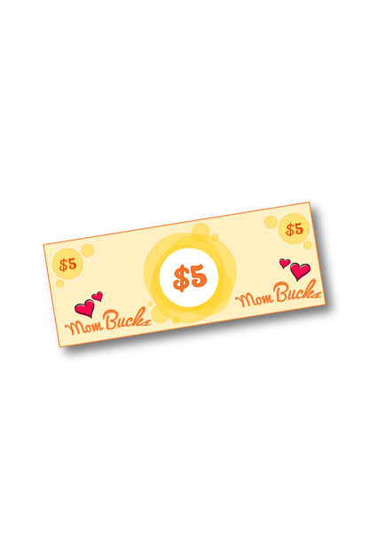 Mom Bucks (3 Denominations)