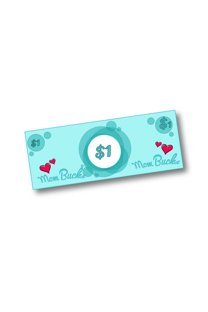 Mom Bucks (3 Denominations)